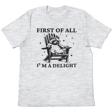 First of All I'm a Delight Raccoon With Attitude Adult Cotton Tee T-Shirt