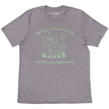 Sorry I Can't Deal With You Silly Pickle Reading Adult Cotton Tee T-Shirt