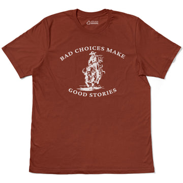 Bad Choices Good Stories Bull Rider Fun Adult Cotton Tee T-Shirt