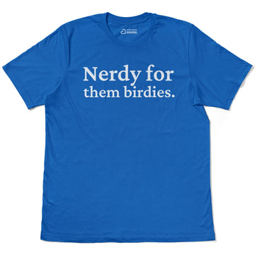 Bird Lover Nerdy For Them Birdies Adult Cotton Tee T-Shirt