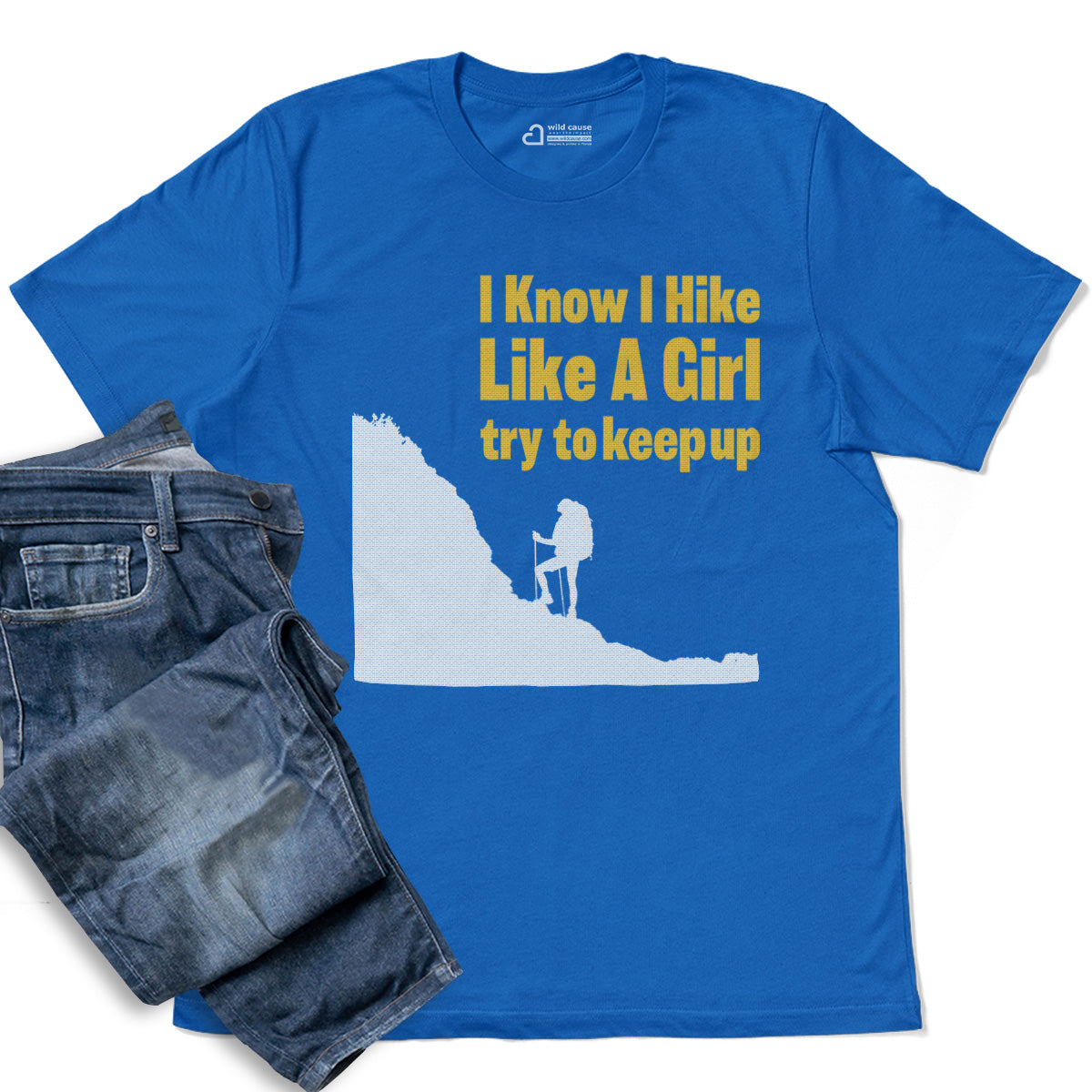I Know I Hike Like A Girl To Keep Up Hiking Adult Cotton Tee T