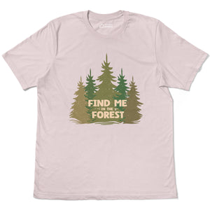 Find Me In The Forest Adventure Adult Cotton Tee T-Shirt