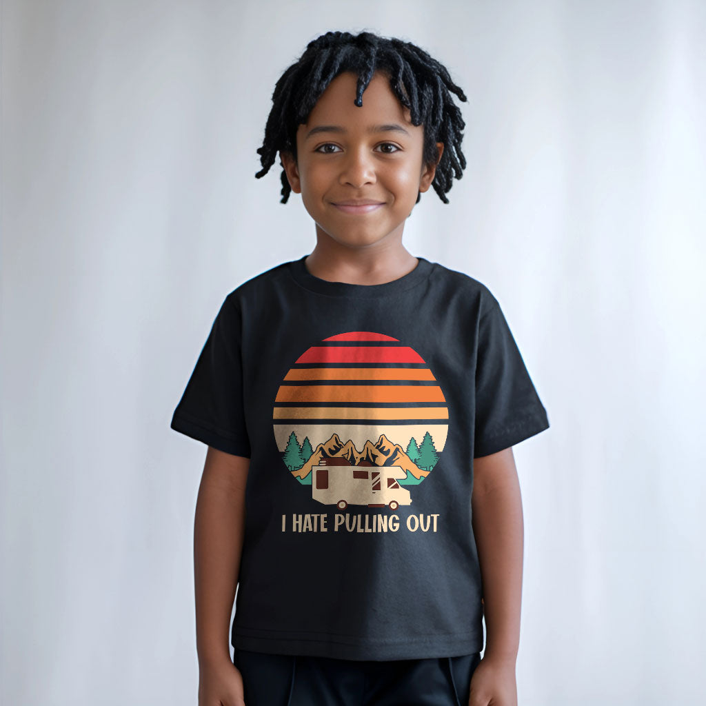 I Hate Pulling Out Of Camping Kids T-Shirt